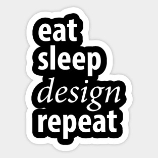 Eat sleep design repeat Sticker